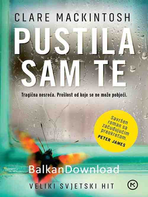 Clare Mackintosh - Pustila sam te