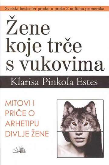 Clarissa Pinkola Estes - Žene koje trče za vukovima