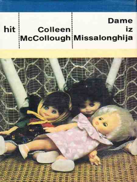 Colleen McCullough - Dame iz Missalonghija