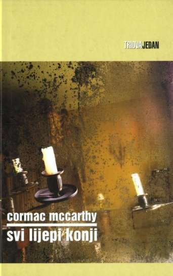 Cormac McCarthy - Svi Lijepi Konji