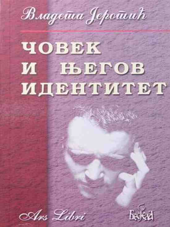 Vladeta Jerotic - Covek i njegov identitet