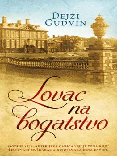Daisy Goodwin - Lovac na bogatstvo