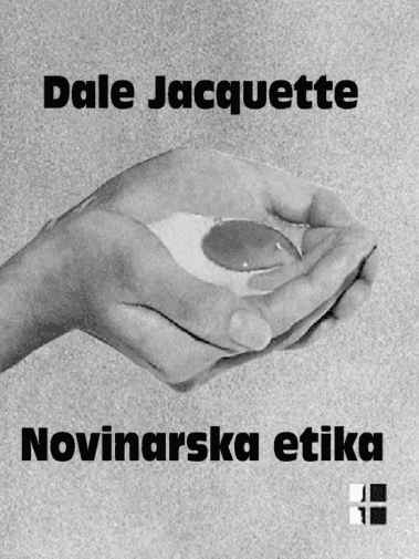 Dale Jacquette - Novinarska etika