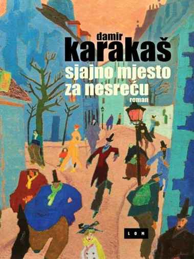 Damir Karakas - Sjajno mjesto za nesreću