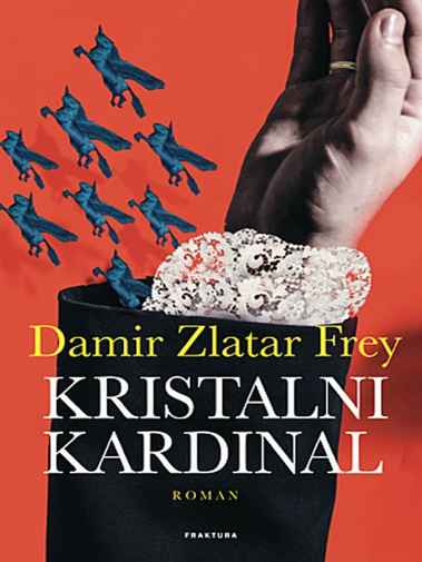 Damir Zlatar Frey - Kristalni kardinal