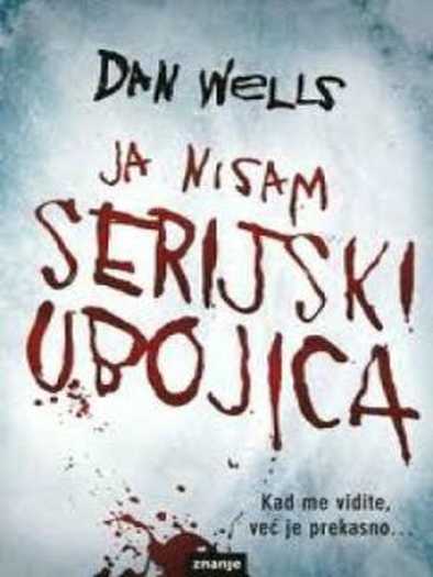 Dan Wells - Ja nisam serijski ubojica