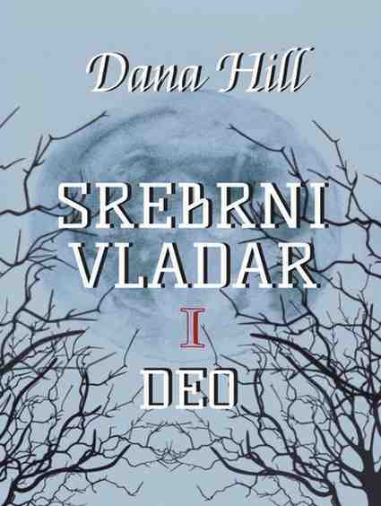 Dana Hill-Srebrni vladar-1.-deo
