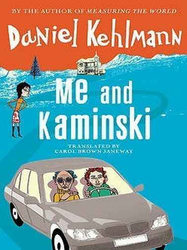 Daniel Kehlmann - Ja i Kaminski