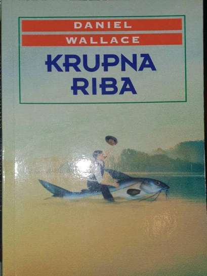 Daniel Wallace - Krupna Riba