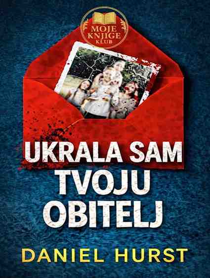 Daniel Hurst - Ukrala sam tvoju obitelj