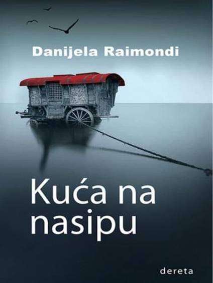 Daniela Raimondi - Kuća na nasipu