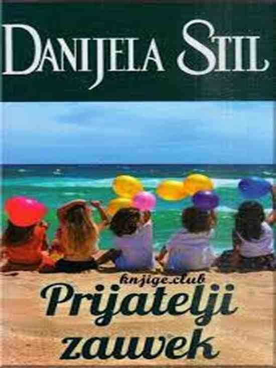 Danielle Steel - Prijatelji zauvek