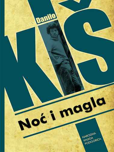 Danilo Kiš - Noć i magla