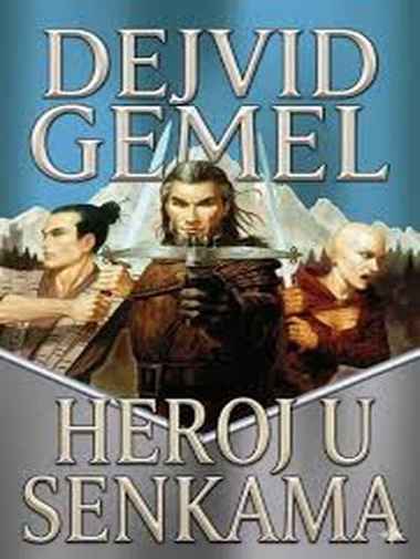 David A. Gemmell - Heroj u senkama