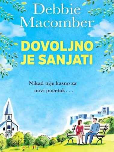 Debbie Macomber - Dovoljno je sanjati