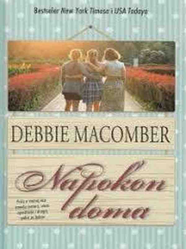 Debbie Macomber - Napokon doma