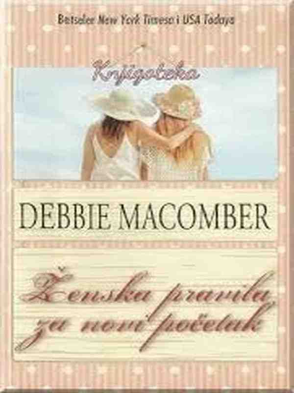 Debbie Macomber - Ženska pravila za novi početak