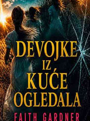 Faith Gardner - Devojke iz Kuće ogledala