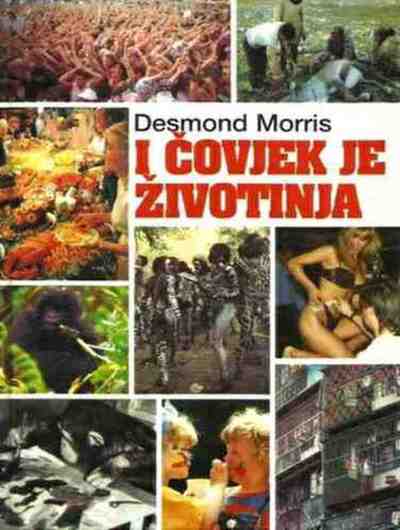 Dezmond Moris - I čovjek je životinja