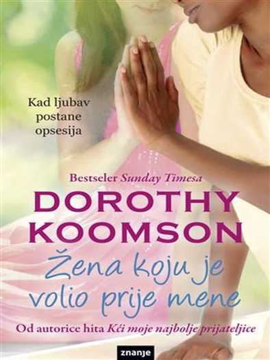 Dorothy Koomson - Žena koju je volio prije mene