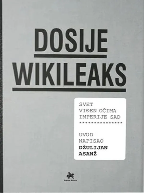 Dosije Wikileaks - Svet Viđen Očima Imperije SAD
