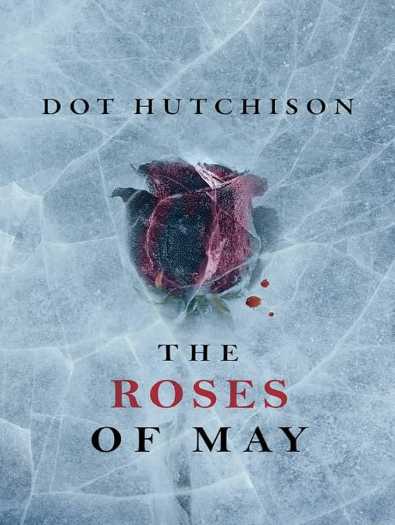 Dot Hutchison - Majske ruže