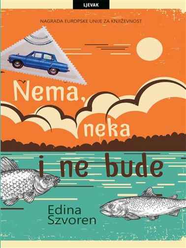 Edina Szvoren - Nema neka i ne bude