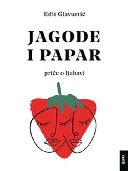 Edit Glavurtić - Jagode i papar