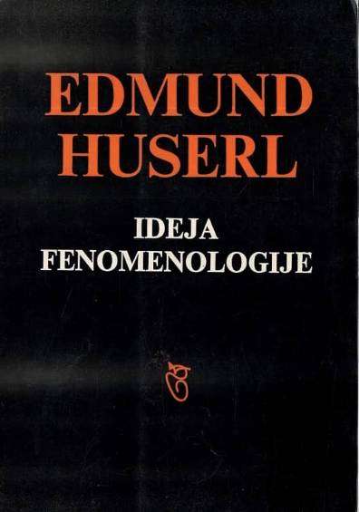 Edmund Huserl - Ideja fenomenologije