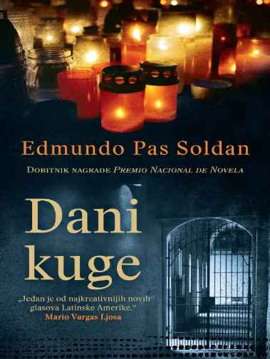 Edmundo Paz Soldan - Dani kuge