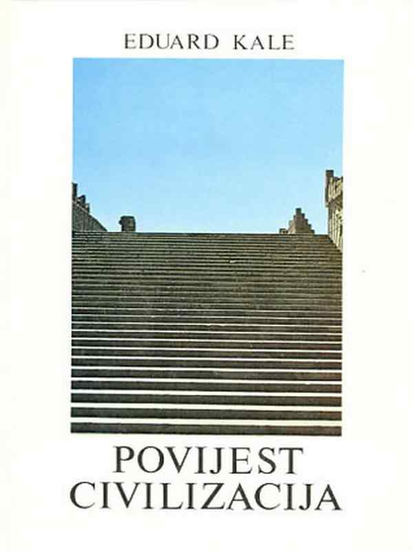 Eduard Kale - Povijest Civilizacija