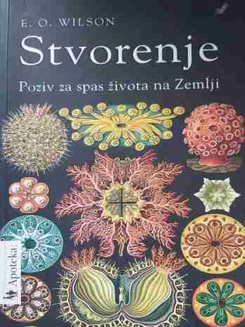 Edward O. Wilson - Stvorenje poziv za spas života na Zemlji