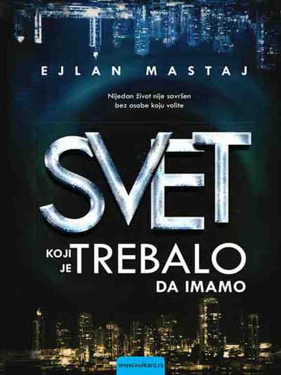 Elan Mastai - Svet koji je trebalo da imamo