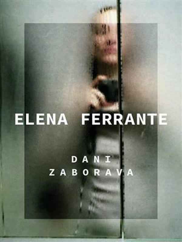 Elena Ferrante - Dani zaborava