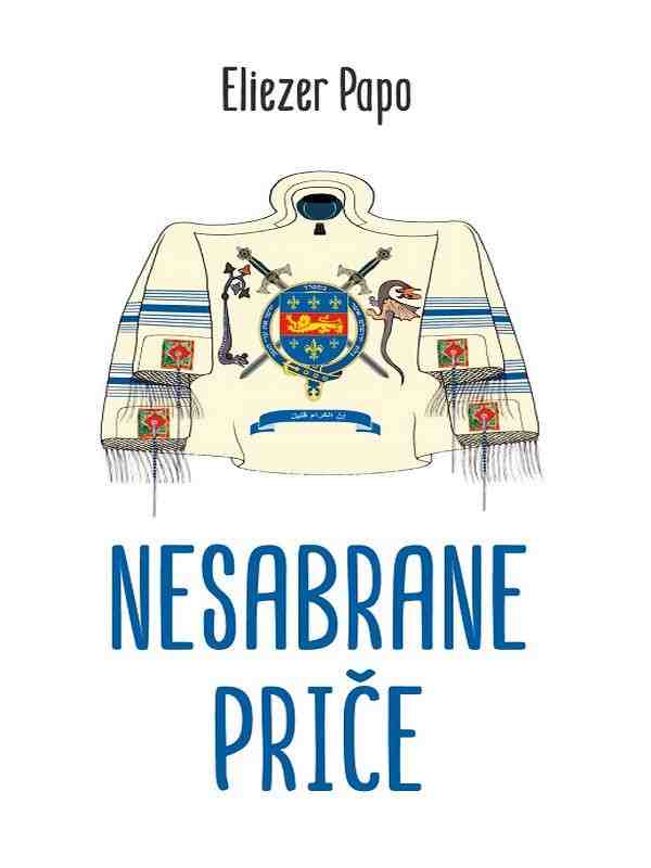 Eliezer Papo - Nesabrane Priče