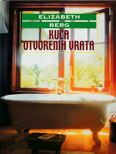 Elizabeth Berg - Kuća otvorenih vrata