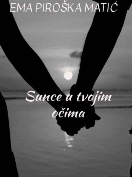 Ema Piroška Matić - Sunce u tvojim očima
