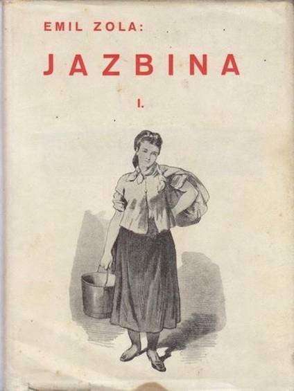 Emile Zola - Jazbina