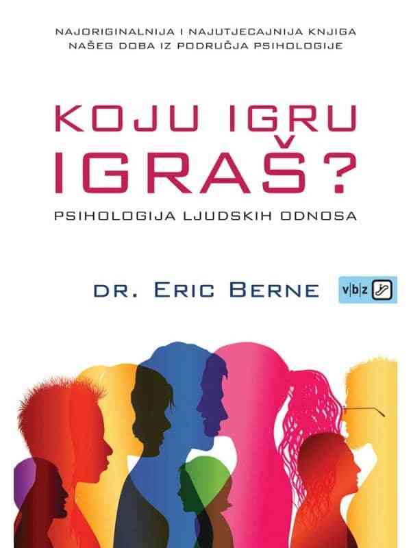 Eric Berne - Koju Igru Igras