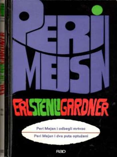 Erle Stanley Gardner - Odbegli mrtvac Dva puta optuženi