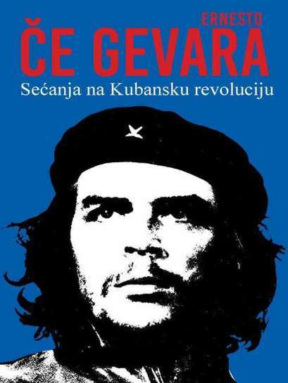 Ernesto Che Guevara - Sjećanja na Kubansku revoluciju