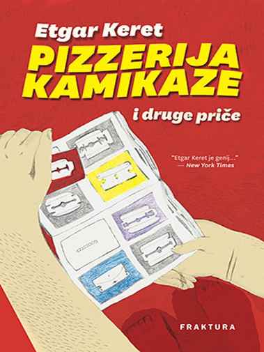 Etgar Keret - Pizzeria Kamikaze i druge priče