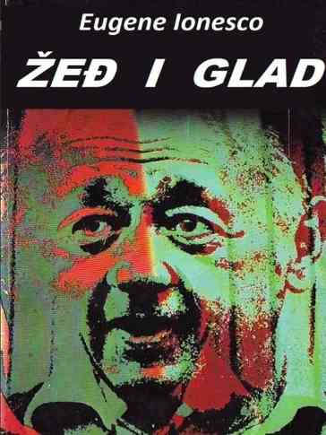 Eugene Ionesco - Žeđ i glad
