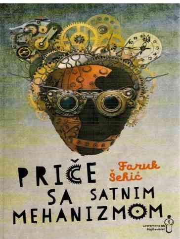 Faruk Šehić - Priče sa satnim mehanizmom