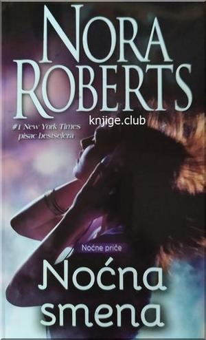 Nora Roberts – Noćna smena
