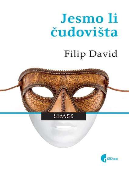 Filip David - Jesmo li čudovišta
