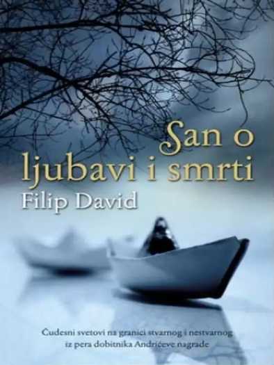 Filip David - San o ljubavi i smrti