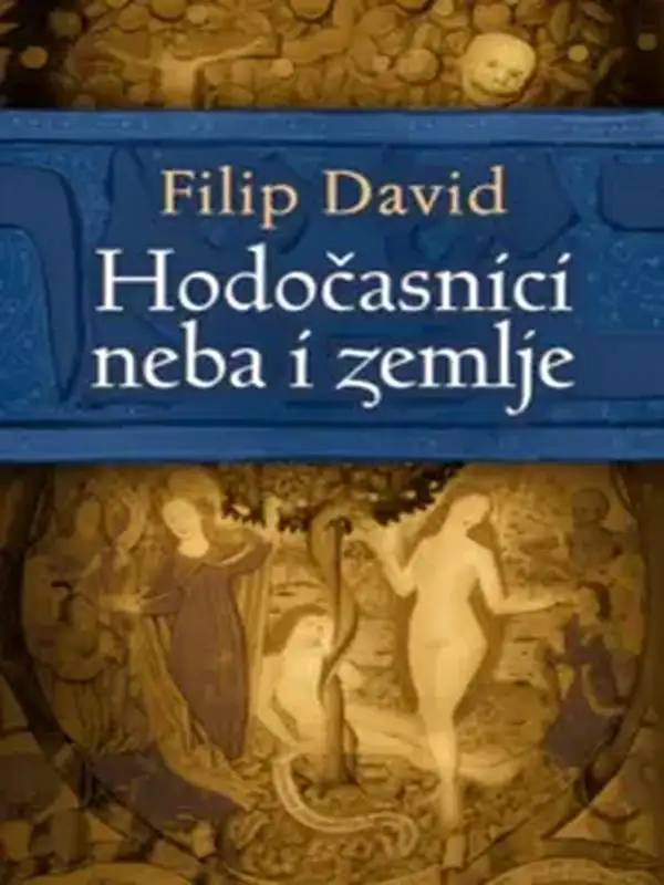 Filip David - Hodočasnici Neba i Zemlje