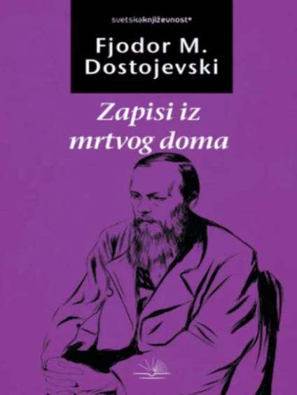 Fjodor M. Dostojevski - Zapisi iz mrtvog doma