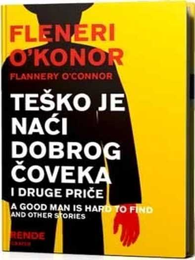 Flannery O'Connor - Teško je naći dobrog čovjeka i druge priče